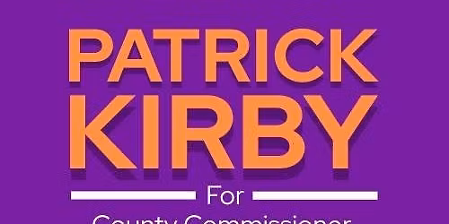 Campaign Launch Party for County Commissioner Candidate Patrick Kirby
