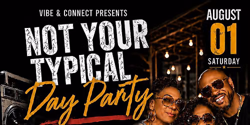 Not Your Typical Day Party