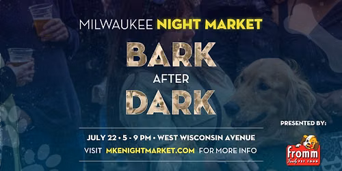 Milwaukee Night Market | Bark After Dark, Presented by Fromm Family Pet Foods