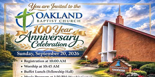 Oakland Baptist Church 100 Year Anniversary Celebration