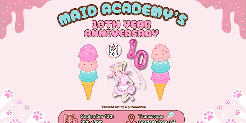 *FREE* Maid Academy 10th Anniversary Party @Tsunscoops