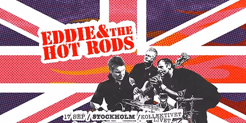 Eddie & The Hot Rods + Attentat + Freedom | Stockholm