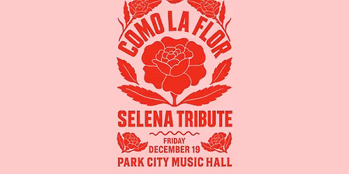 Como La Flor: Selena Tribute