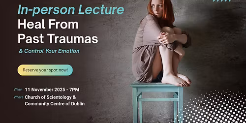 Heal From Past Traumas & Control Your Emotions | In-person Lecture