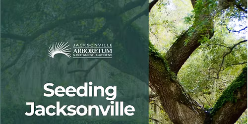 Seeding Jacksonville \u2014 Presented by Earth Works