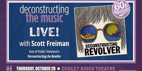 Deconstructing The Music LIVE - The Beatles' Revolver with Scott Freiman