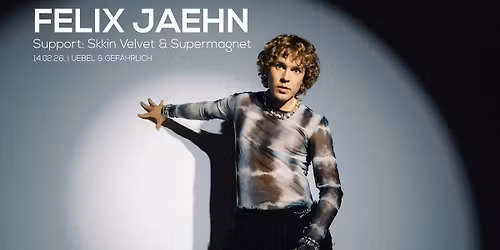 Felix Jaehn - Live in Hamburg. Support: SkKin Velvet & Supermagnet