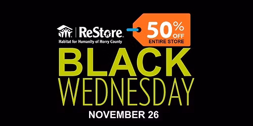 Black Wednesday Sale: 50% OFF - Habitat ReStore Myrtle Beach