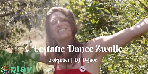 PLAY! Zwolle Ecstatic Dance met DJ D-Jade (alle leeftijden)