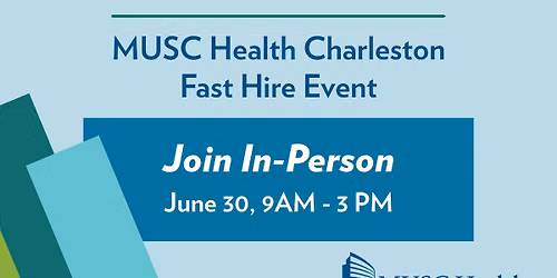 MUSC Health Charleston Fast Hire Event