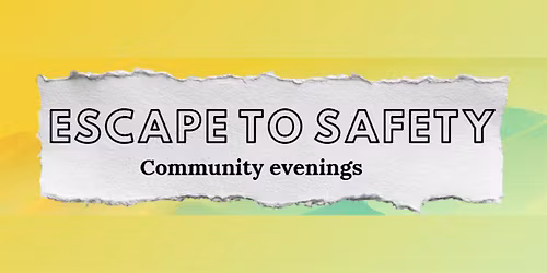 Escape to Safety Exhibition