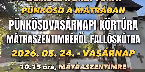 P\u00fcnk\u00f6sdi k\u00f6rt\u00fara Fall\u00f3sk\u00fatra M\u00e1traszentimr\u00e9r\u0151l    