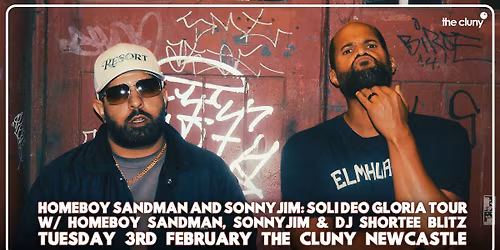 HOMEBOY SANDMAN AND SONNYJIM: SOLI DEO GLORIA TOUR \/\/ The Cluny Newcastle