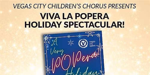 Vegas City Children\u2019s Chorus Presents Viva La Popera Holiday Spectacular!