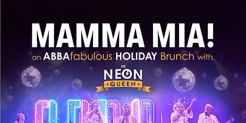 Mamma Mia: An Abbafabulous Brunch ft. The Neon Queen at City Winery - Chicago