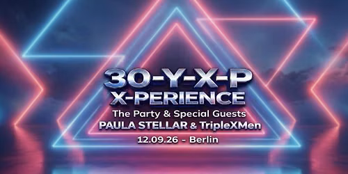 X-PERIENCE - 30-Y-X-P \u2013 The Legendary Annual Berlin Show