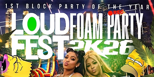 LOUD FEST FOAM PARTY SATURDAY APRIL 18TH OFFICIAL 4\/20 KICK OFF PARTY