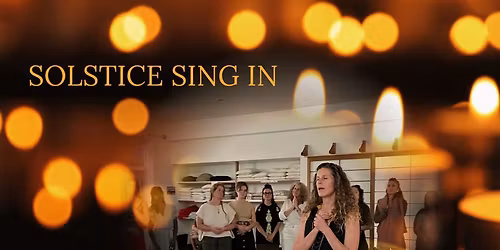 SOLSTICE SING IN