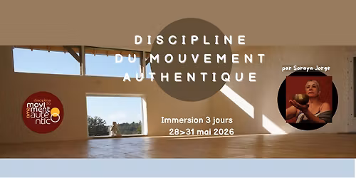 Stage immersif Discipline du Mouvement authentique - avec Soraya Jorge