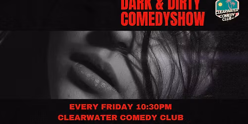 Dark & Dirty Comedy Show