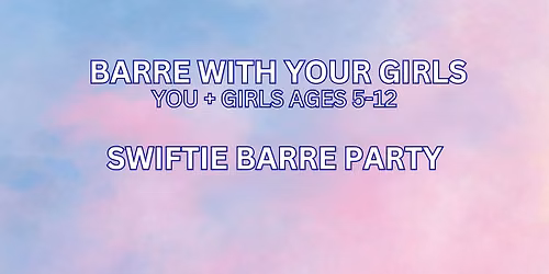 Barre with your Girls: \u2728 Swiftie Barre Party