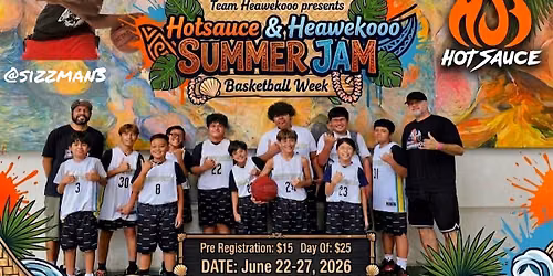 Hot Sauce & Team Heawekooo Basketball Summer Jam 06-25-26