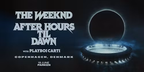 The Weeknd: After Hours Til Dawn Tour \/ Parken 19. juni 2026