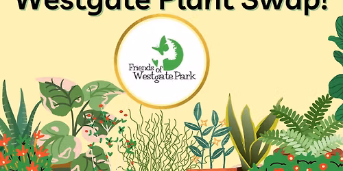 7th Annual Plant Swap (Fri PM Drop off, Sat AM SWAP!)