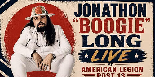 Jonathon "Boogie" Long LIVE @ American Legion Post 13