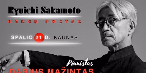 RYUICHI SAKAMOTO - GARS\u0172 POETAS \/ PIANISTAS DARIUS MA\u017dINTAS