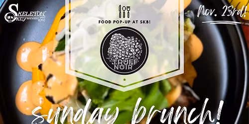 Brunch with Le Truff Noir - Food Pop-Up (at the Holiday Maker's Market) at SKB!