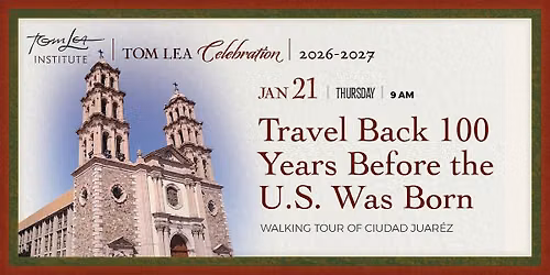 Travel Back 100 years Before the US was Born: Walking Tour of Ciudad Juarez