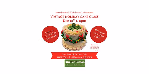 Vintage Holiday Cake Class- Sweetly Baked & Little Leaf Cafe
