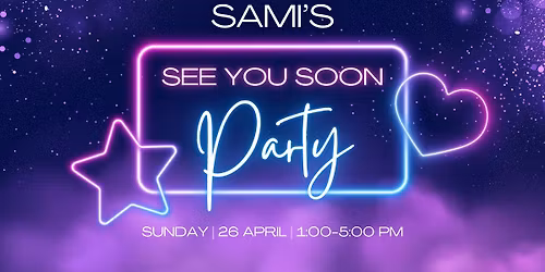 Sami\u2019s \u201cSee You Soon\u201d Party