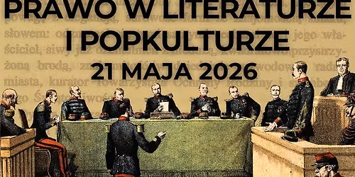 Konferencja naukowa "Prawo w literaturze i popkulturze"