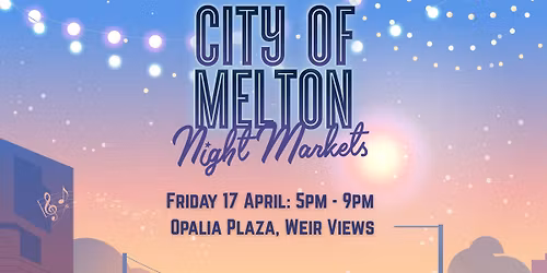 City of Melton Night Markets - Weir Views