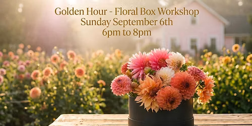 Golden Hour in the Garden: Floral Box Workshop