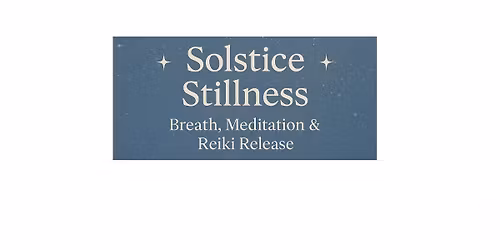 \u2728 Solstice Stillness: Breath, Meditation & Reiki Release with Brie \u2744\ufe0f