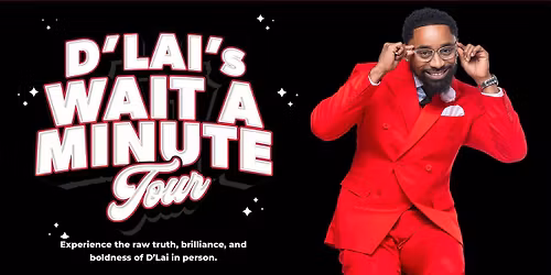D'LAI: "Wait A Minute" Comedy Tour