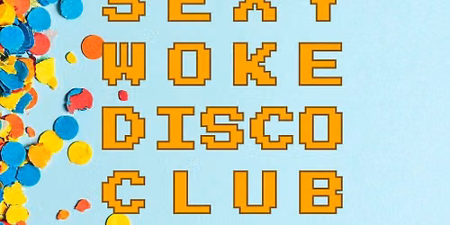 Sexy Woke Disco Club #2