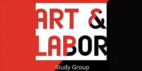 Art & Labor Study Group