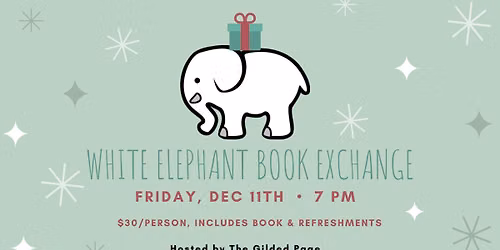 SOLD OUT White Elephant Book Exchange 2026 at The Gilded Page
