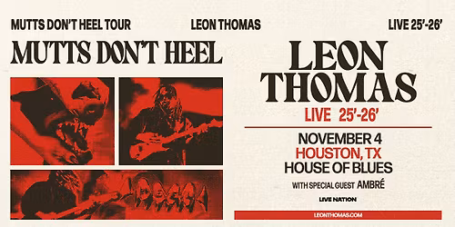 Leon Thomas - Mutts Don't Heel Tour - **MOVED TO BAYOU MUSIC CENTER***