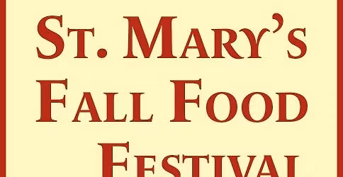 St Mary\u2019s Fall Food Festival!! 
