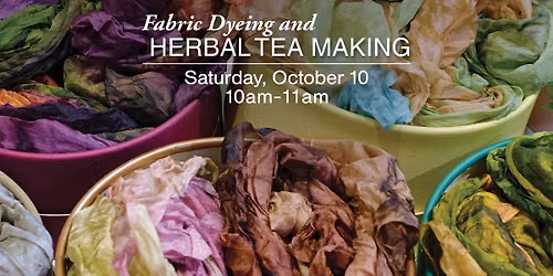 Fabric Dyeing and Herbal Tea Making