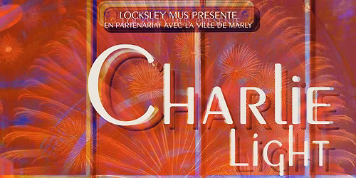 Charlie Light fait son show