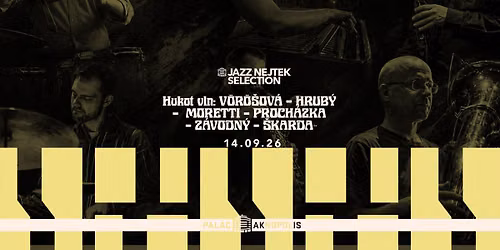 Hukot Vln: V\u00f6r\u00f6\u0161ov\u00e1 \u2013 Hrub\u00fd \u2013 Moretti \u2013 Proch\u00e1zka \u2013 Z\u00e1vodn\u00fd \u2013 \u0160karda | Jazz Nejtek Selection