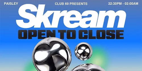 Skream: Open To Close [Club 69 CLOSING WEEKEND]