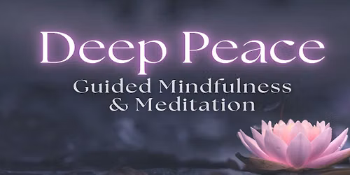 Deep Peace Guided Mindfulness and Meditation