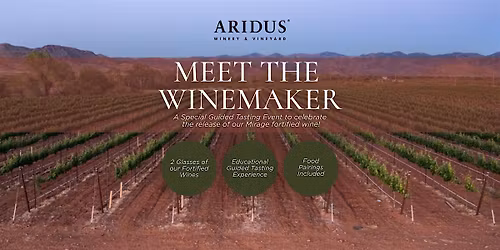 Aridus Wine Co. Meet the Winemaker Guided Tasting & Mirage Wine Release